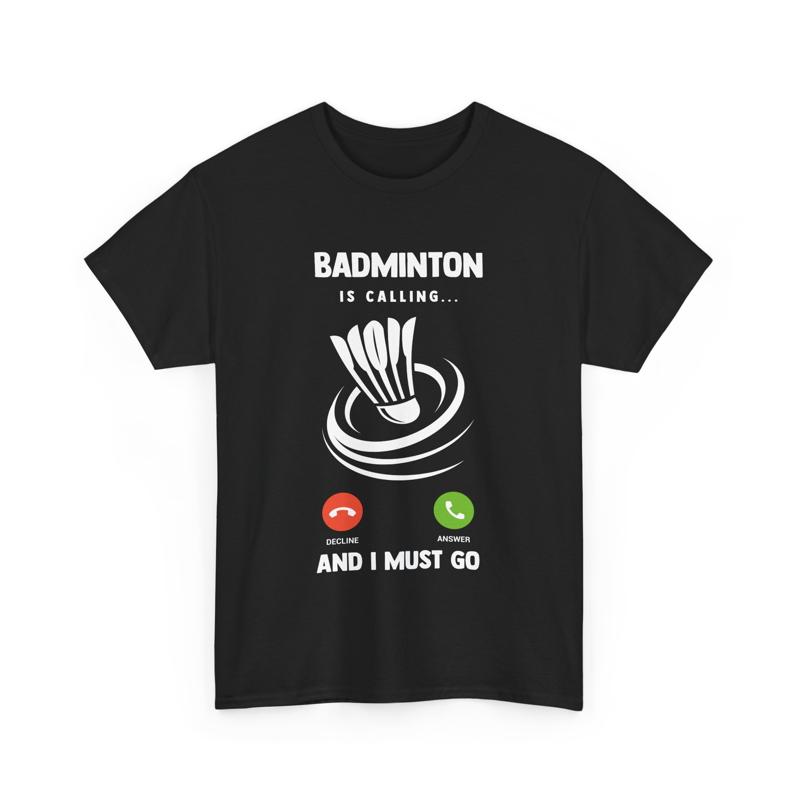 Badminton Is Calling - Badminton Player Funny Is Calling And